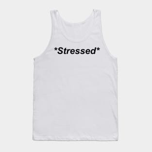 Stressed text Tank Top